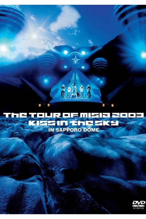 THE TOUR OF MISIA 2003 KISS IN THE SKY IN SAPPORO DOME