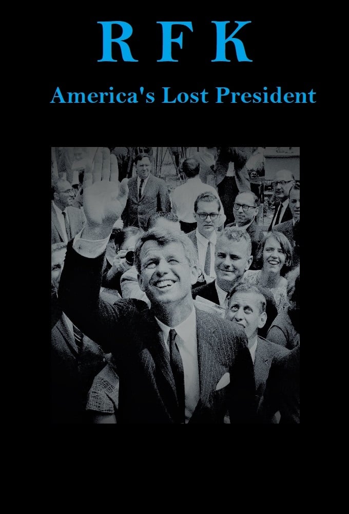 RFK. America's Lost President