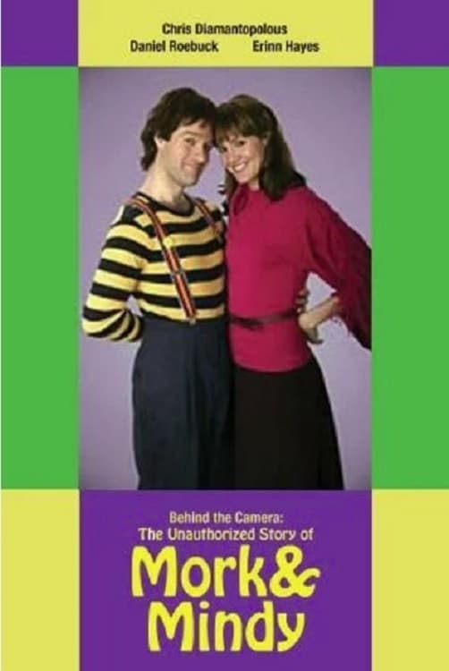 Behind the Camera: The Unauthorized Story of 'Mork & Mindy' (2005)