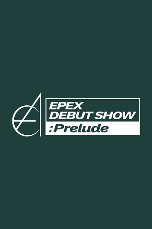 EPEX DEBUT SHOW : Prelude