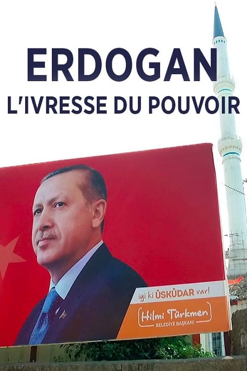 Erdogan, l'ivresse du pouvoir