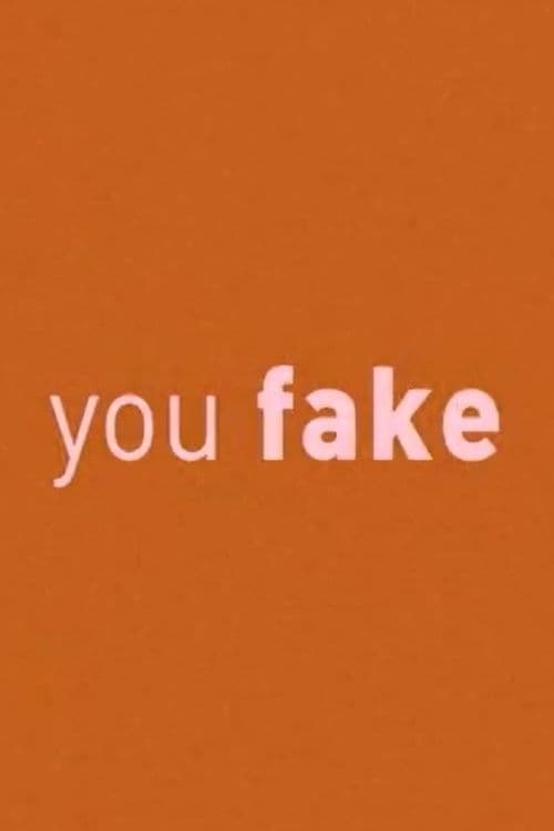 You Fake