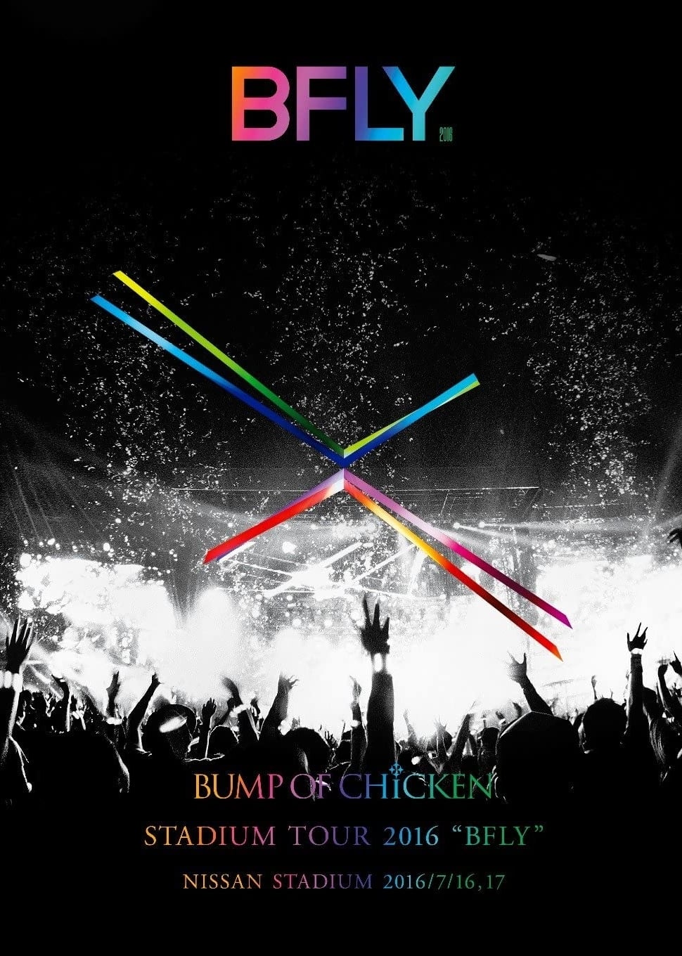BUMP OF CHICKEN STADIUM TOUR 2016 “BFLY"NISSAN STADIUM 2016/7/16,17