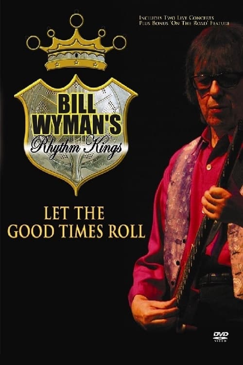Bill Wyman's Rhythm Kings: Let the Good Times Roll