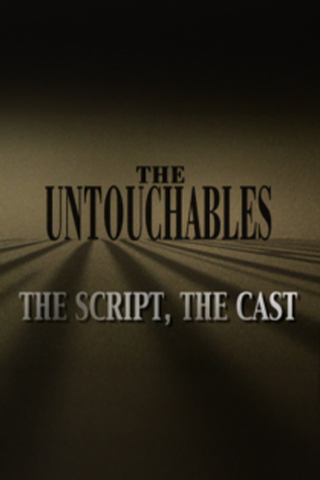 The Untouchables: The Script, the Cast