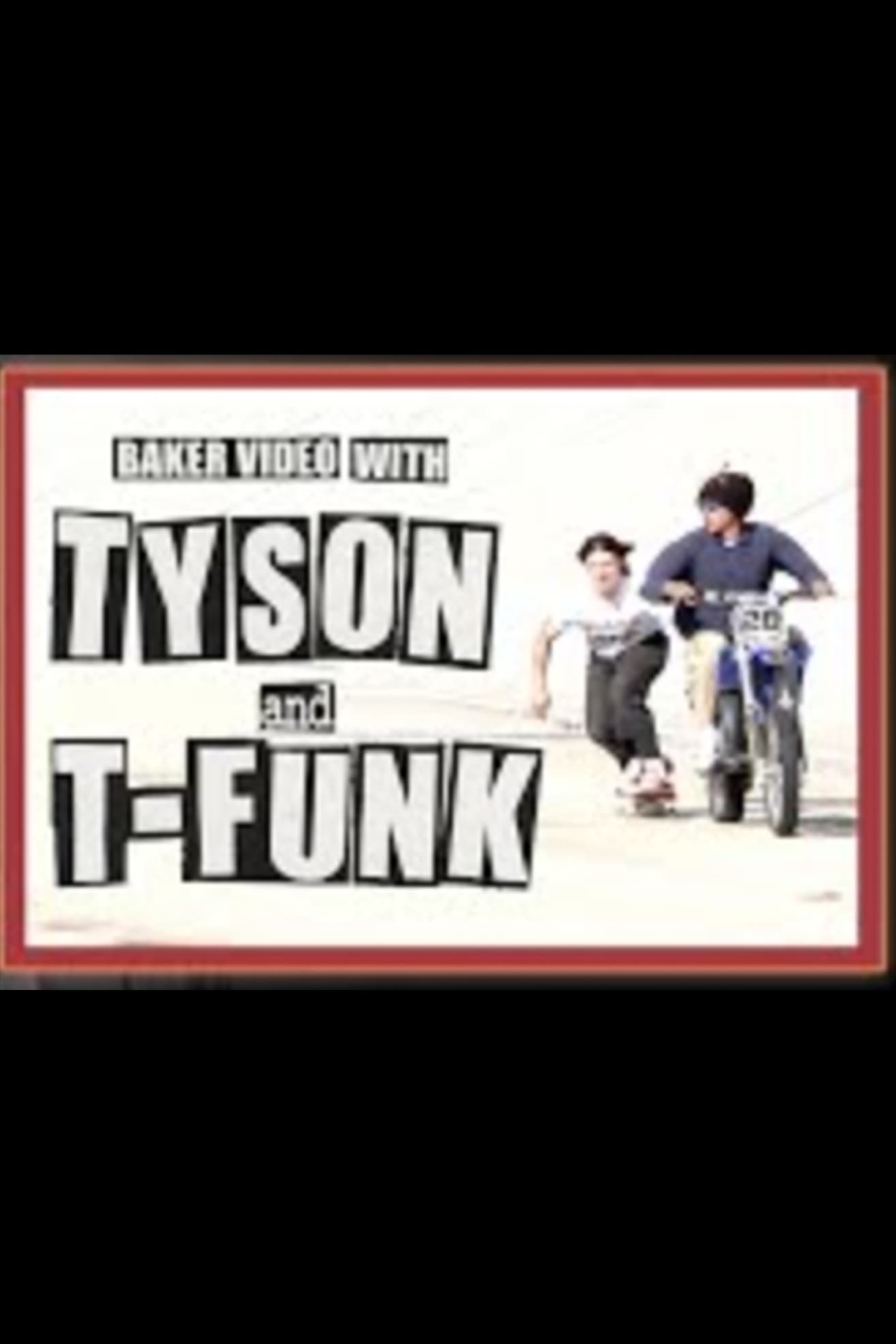 Baker Video with Tyson and T Funk