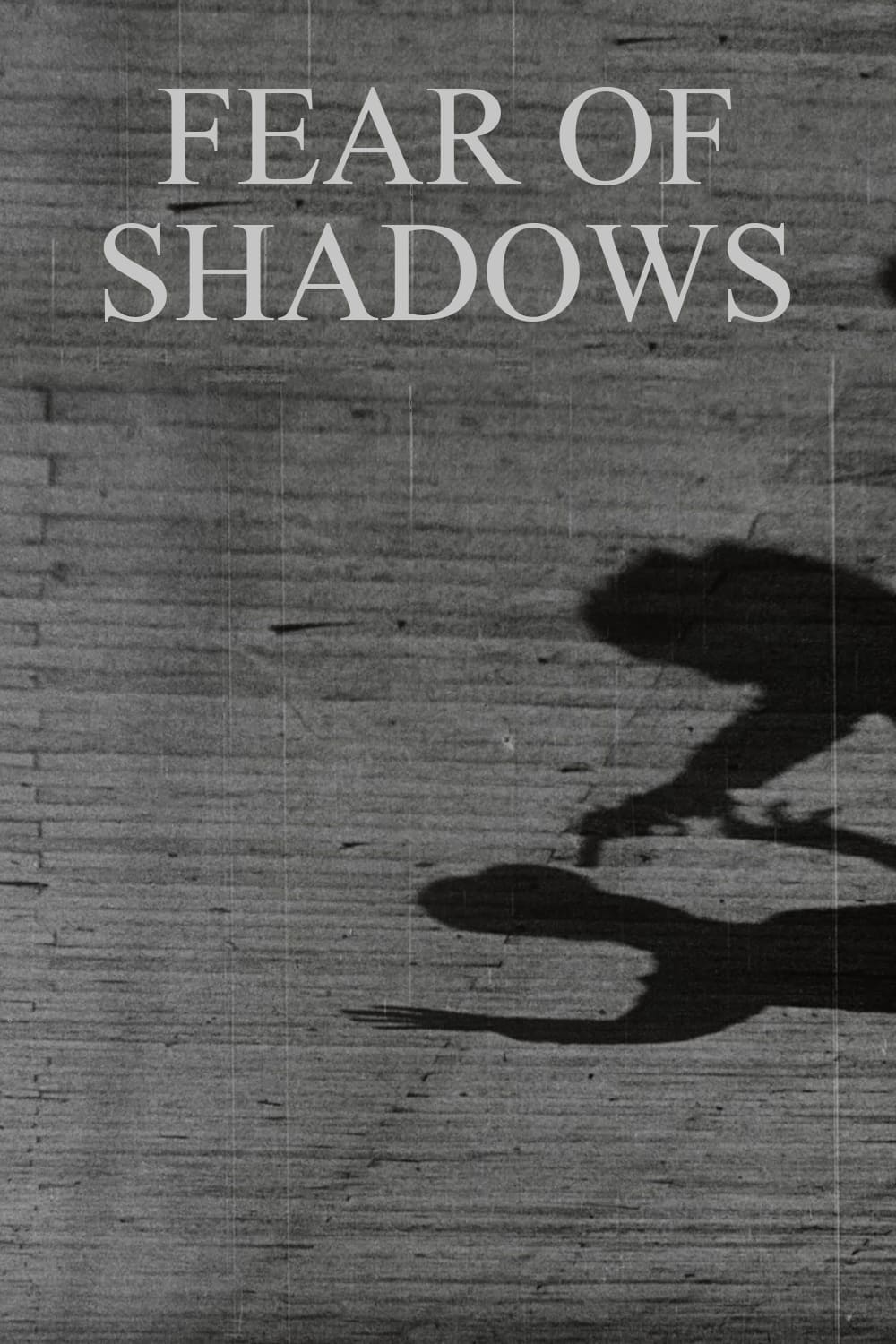 Fear of Shadows