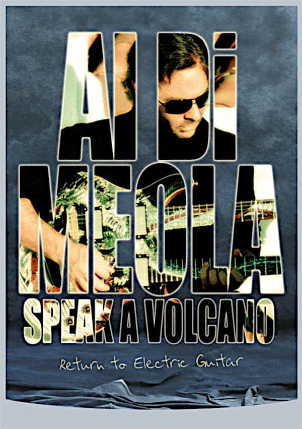 Al Di Meola - Speak a Volcano: Return to Electric Guitar