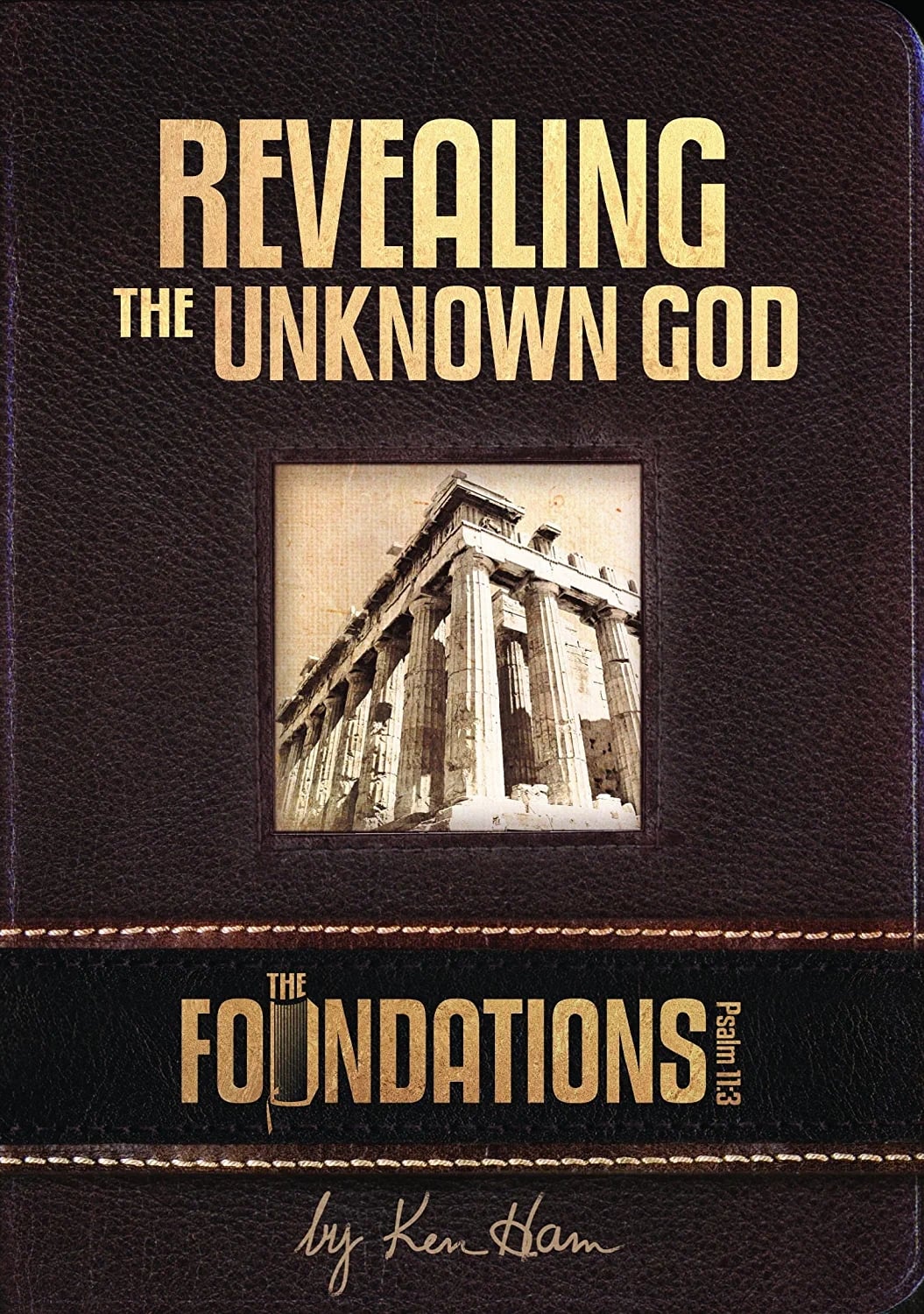 Ken Ham’s Foundations - Revealing the Unknown God