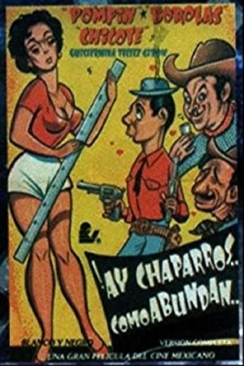 ¡Ay chaparros... como abundan! (1956)