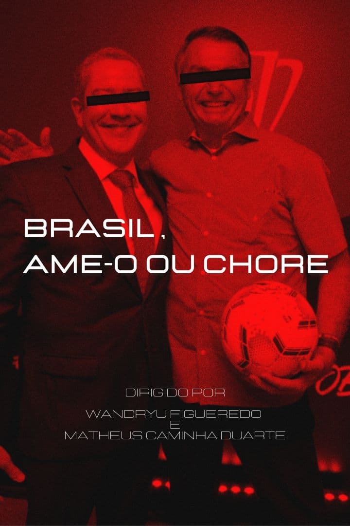 Brasil, Ame-o ou Chore