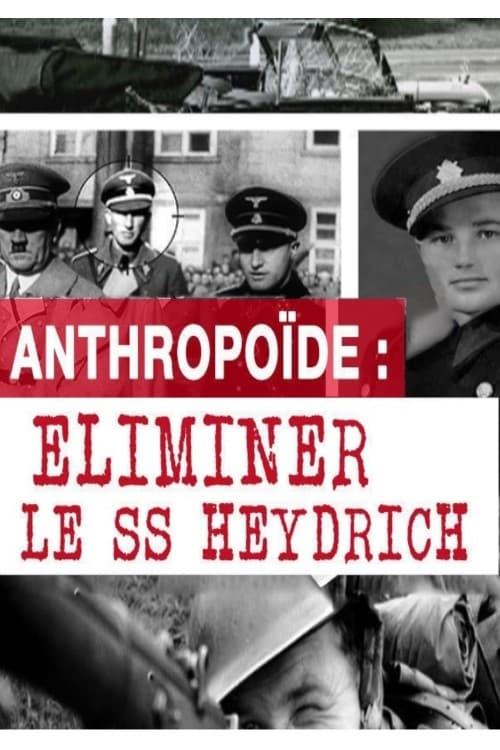 Operation Anthropoid - Eliminate the SS Heydrich
