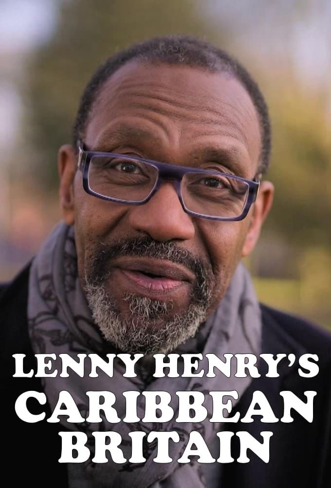 Lenny Henry's Caribbean Britain