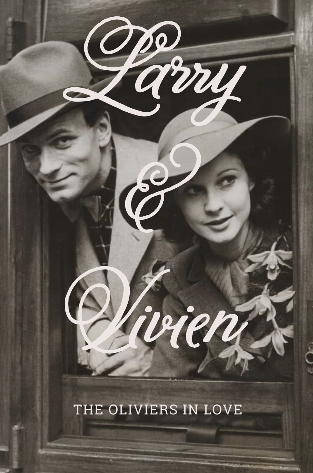 Larry & Vivien: The Oliviers in Love