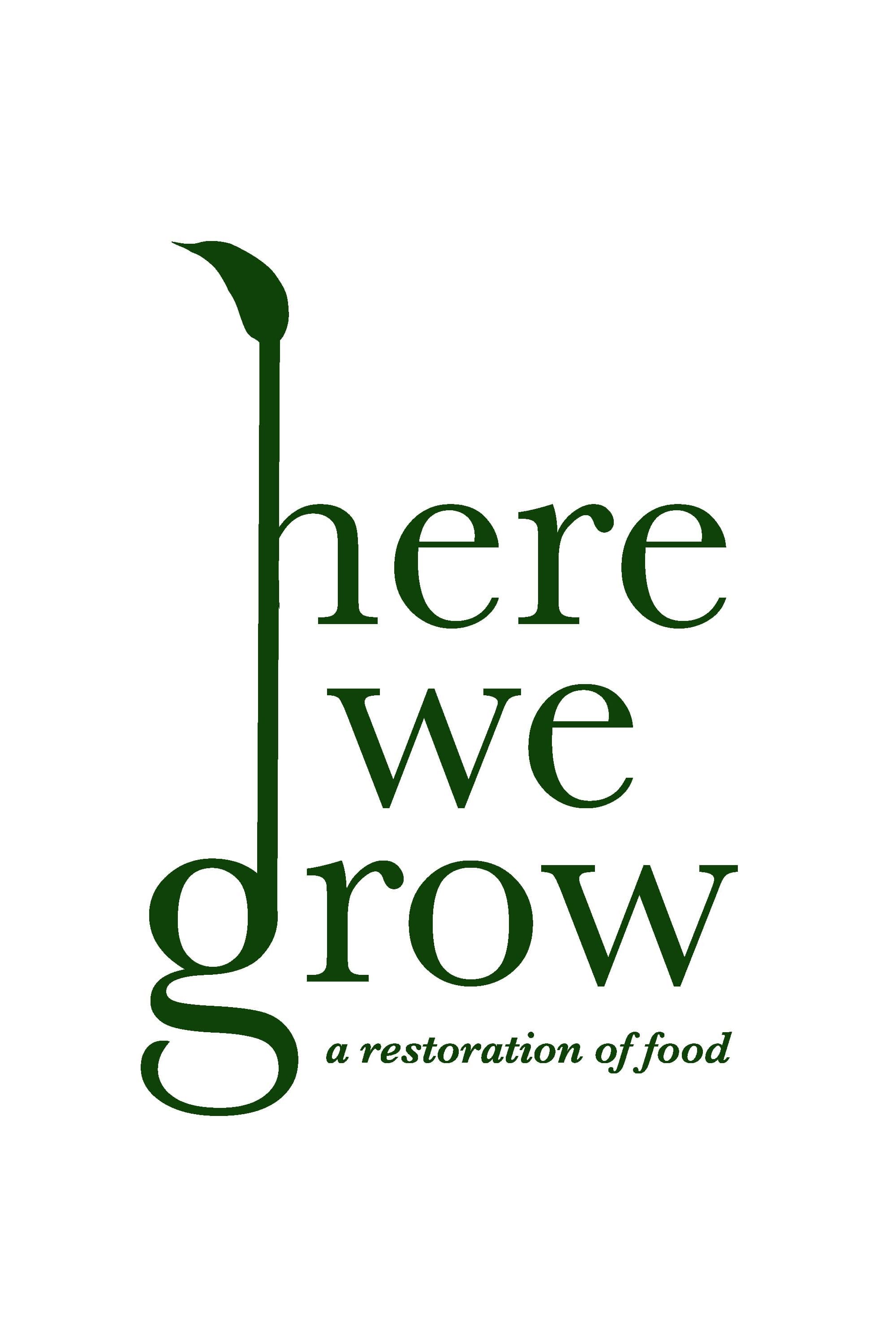Here We Grow: A Restoration of Food