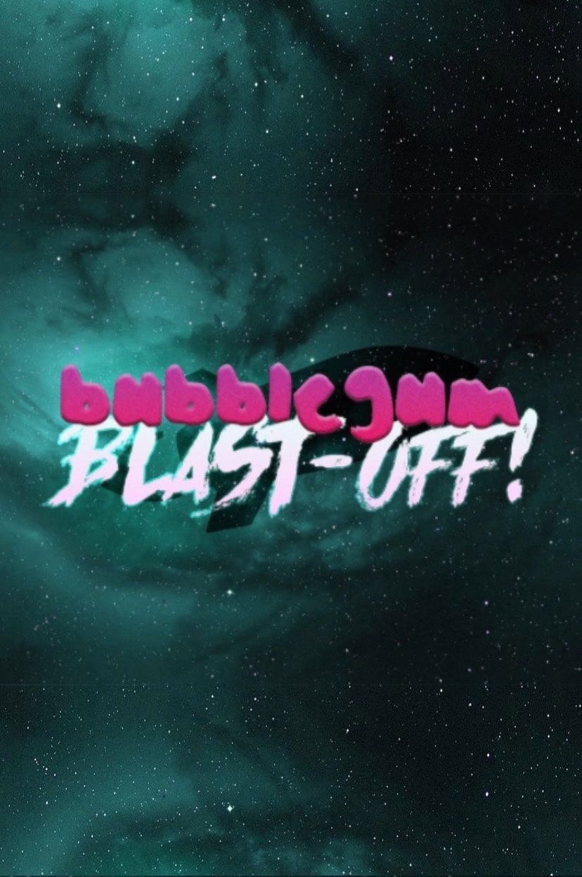 Bubblegum Blast-Off!