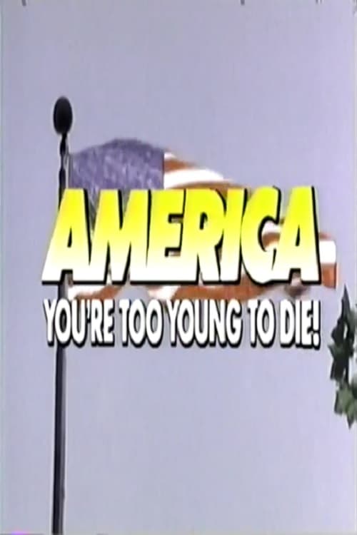 America, You're Too Young to Die