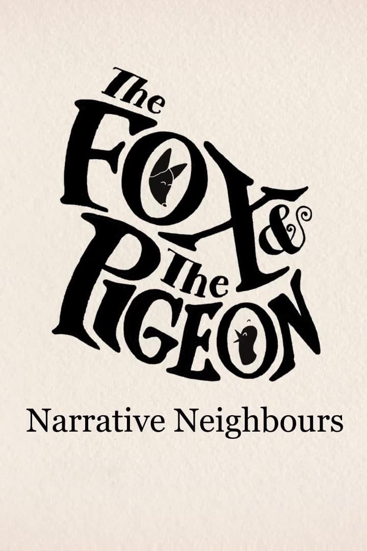 The Fox & The Pigeon: Narrative Neighbours