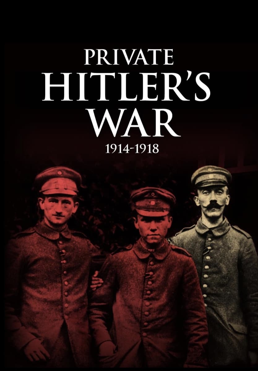 Private Hitler's War: 1914 - 1918