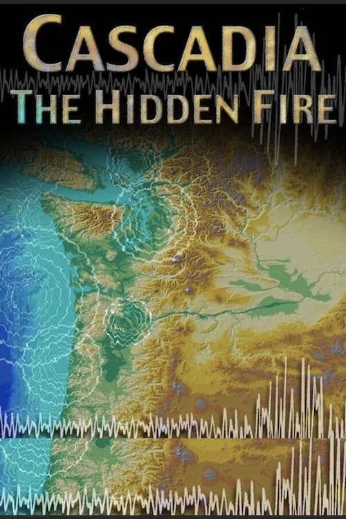 Cascadia: The Hidden Fire