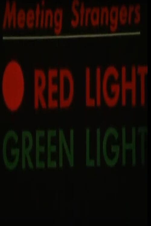 Red Light, Green Light: Meeting Strangers