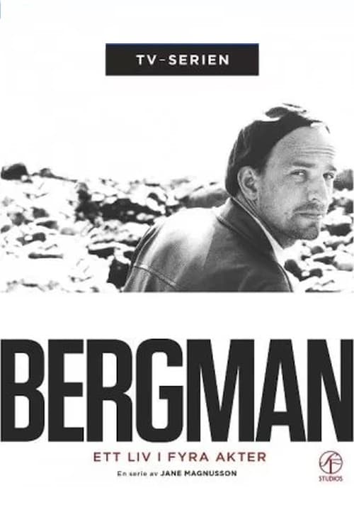 Bergman - ett liv i fyra akter