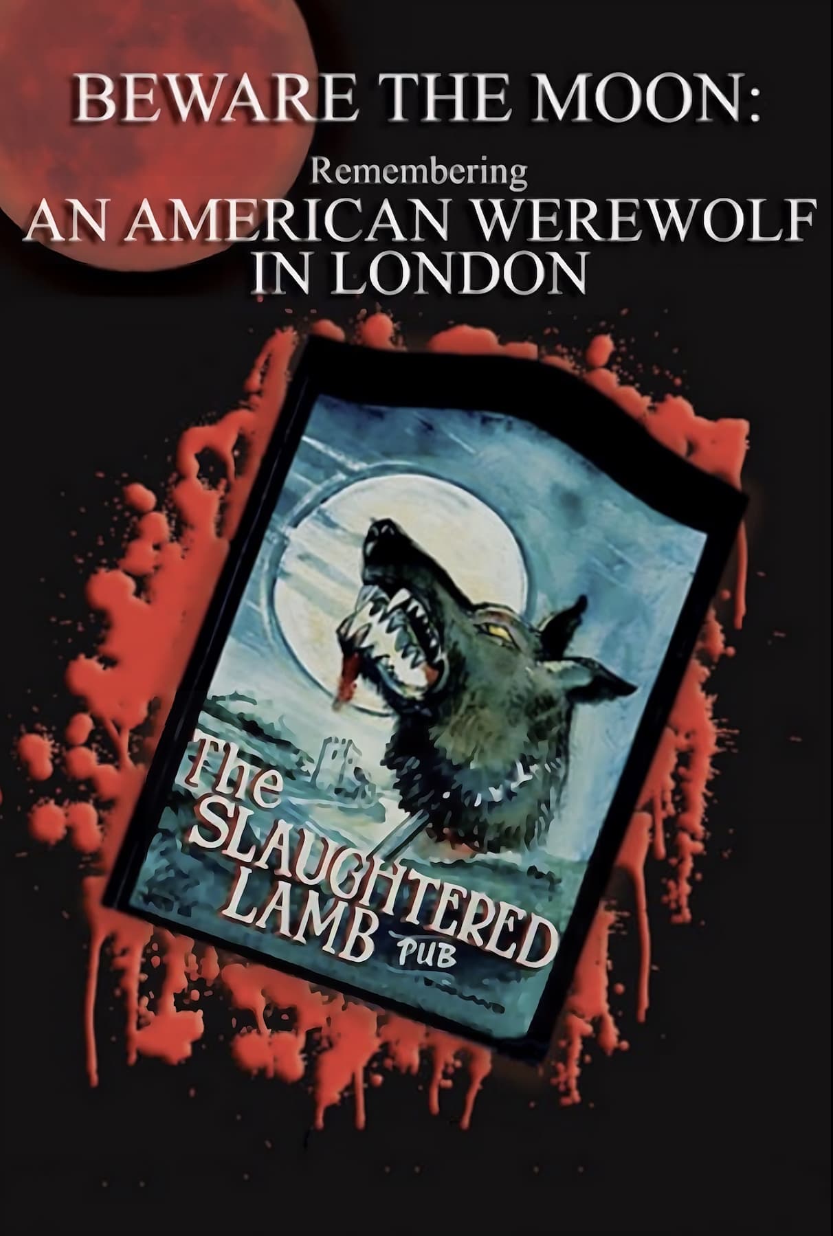 Beware the Moon: Remembering 'An American Werewolf in London' (2009)