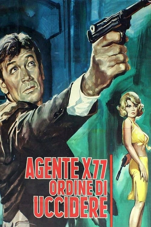 Agent X-77 Orders to Kill (1966)