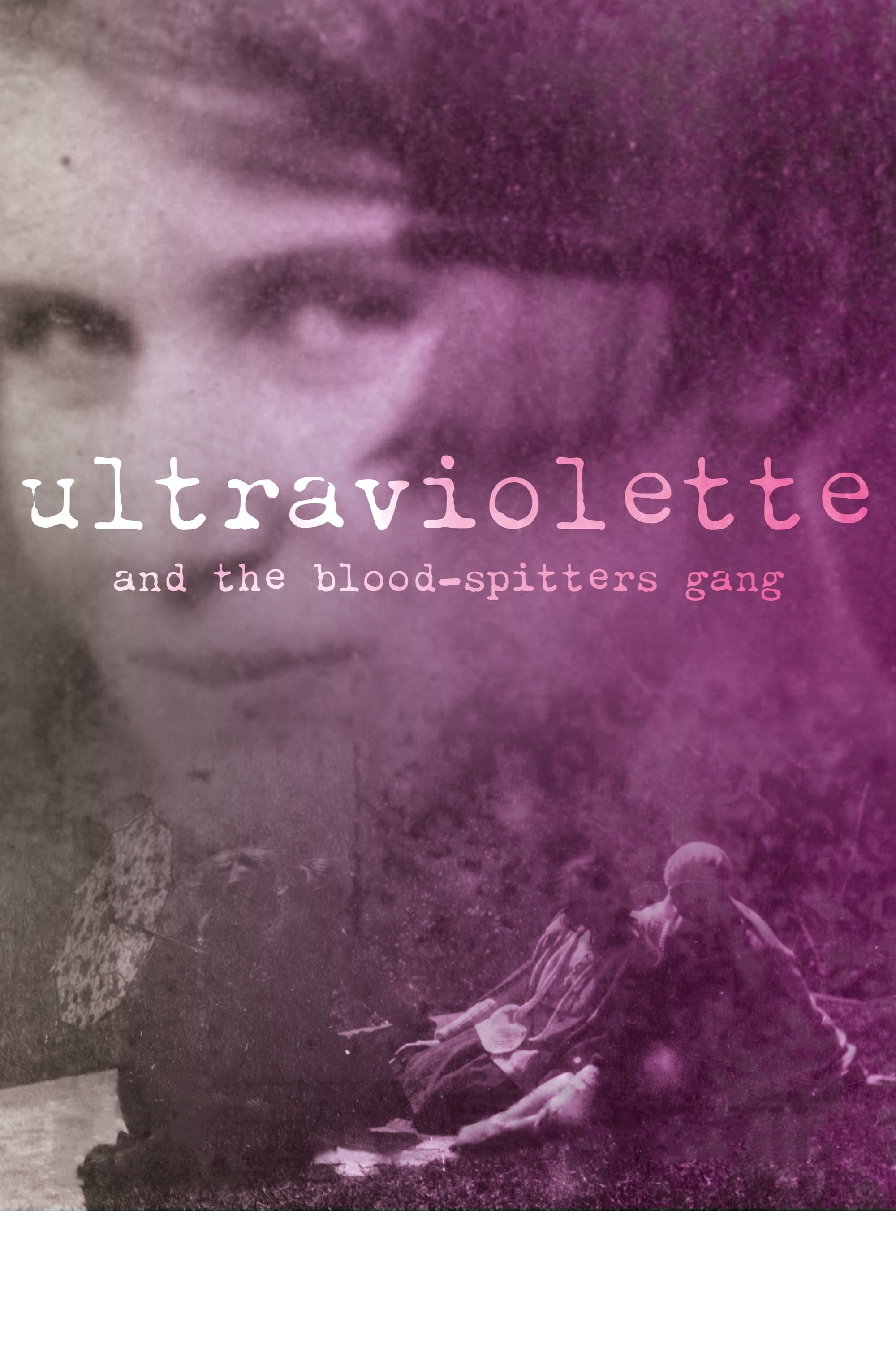 Ultraviolette and the Blood-Spitters Gang