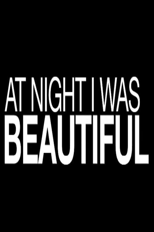 At Night I Was Beautiful