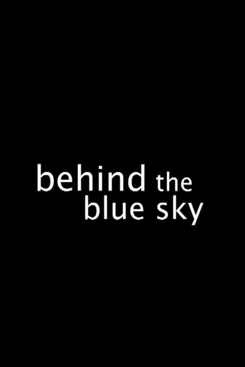 Behind the Blue Sky