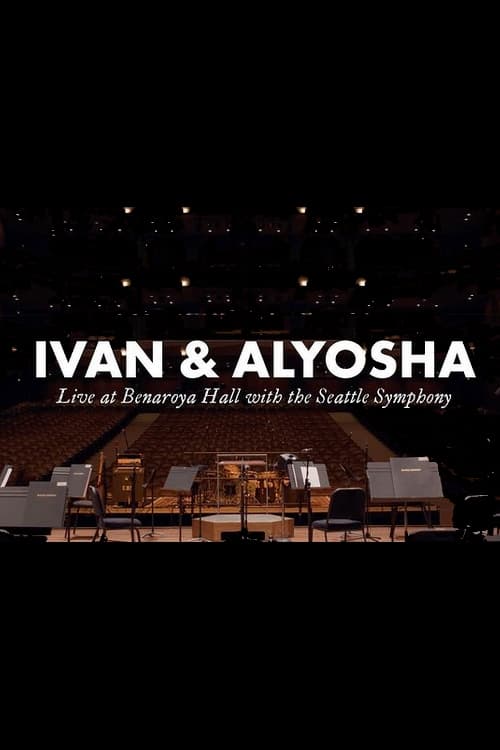 Ivan & Alyosha: Live at Benaroya Hall with the Seattle Symphony