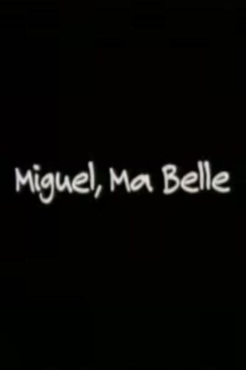 Miguel, Ma Belle