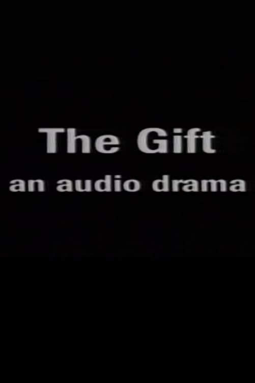 The Gift: An Audio Drama