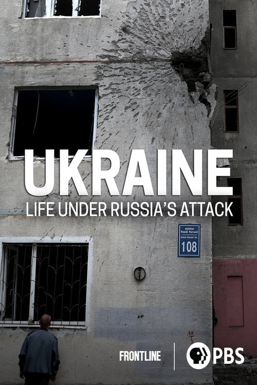 Ukraine: Life Under Russia's Attack
