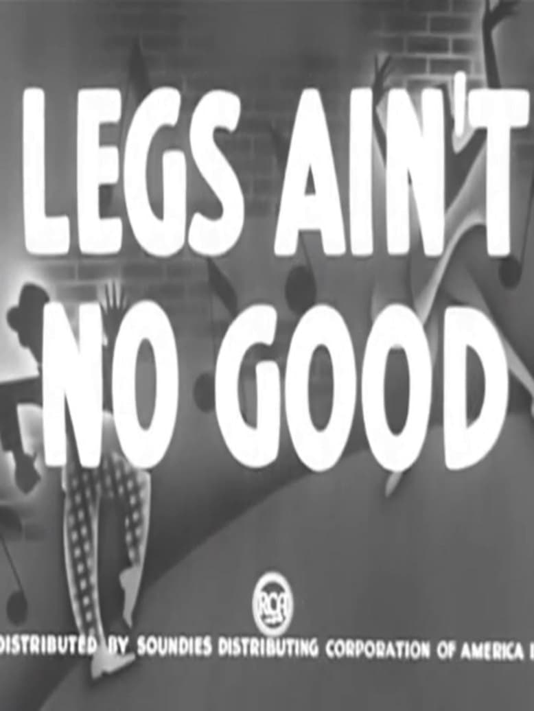 Legs Ain't No Good