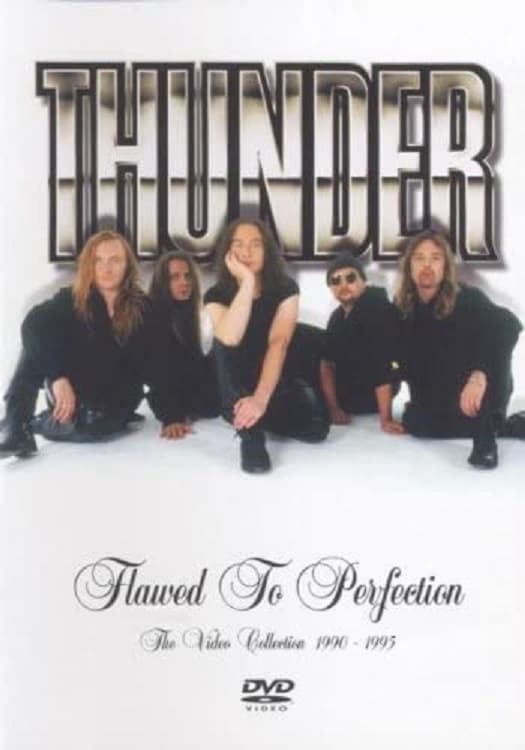 Thunder - Flawed To Perfection (The Video Collection 1990-1995)