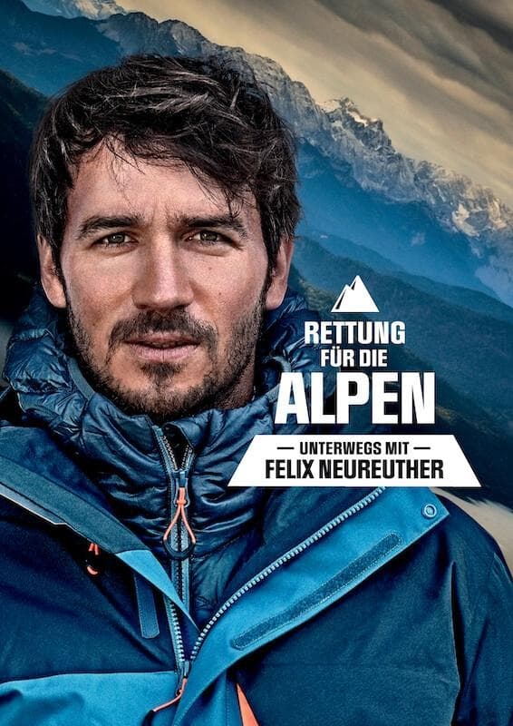 Rettung für die Alpen - Unterwegs mit Felix Neureuther