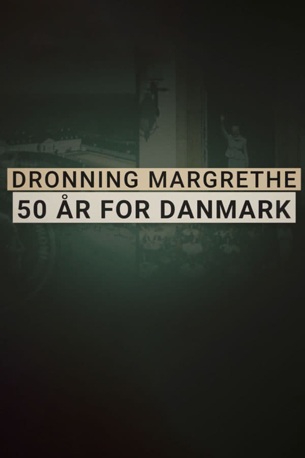Dronning Margrethe - 50 år for Danmark