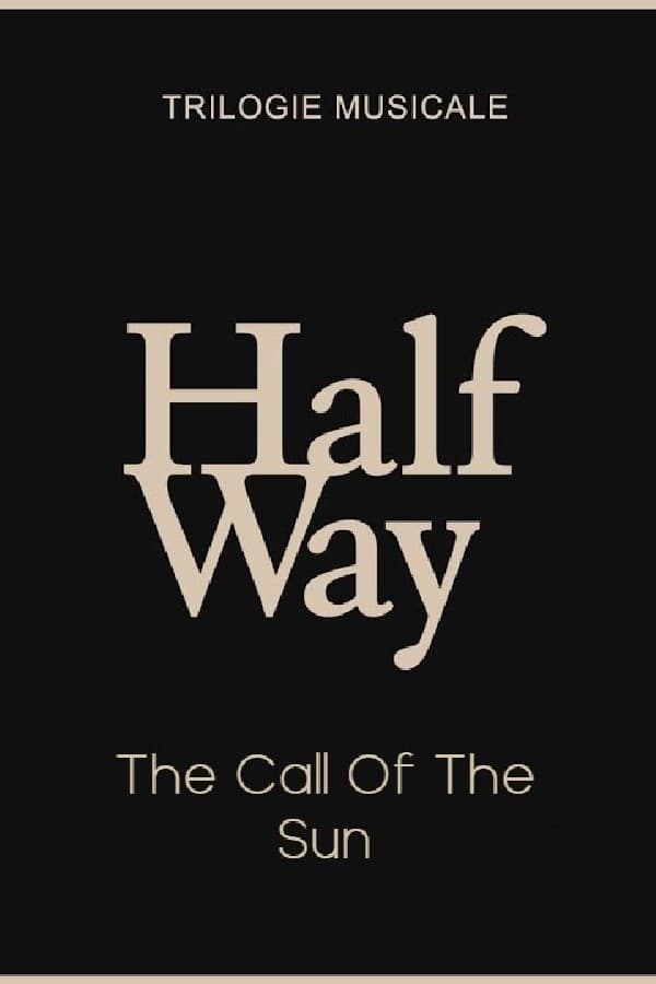 The Call Of The Sun - Halfway (2/3)