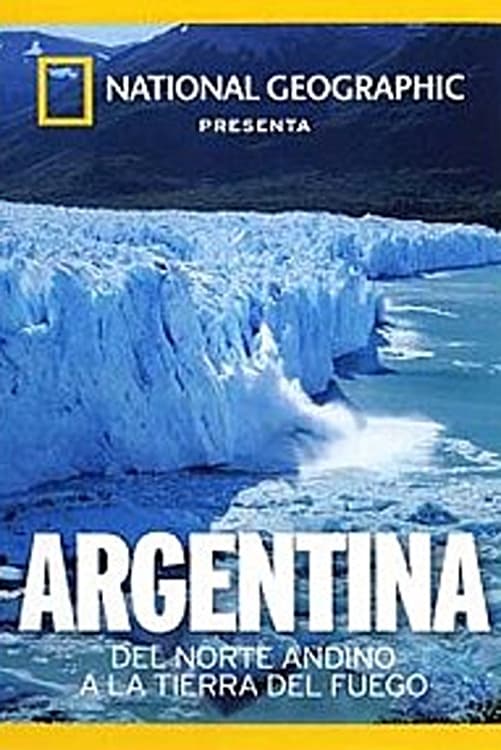 Argentina: Del Norte Andino a la Tierra del Fuego
