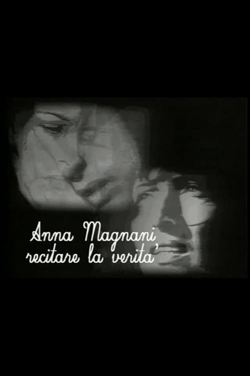 Anna Magnani - Recitare la verità