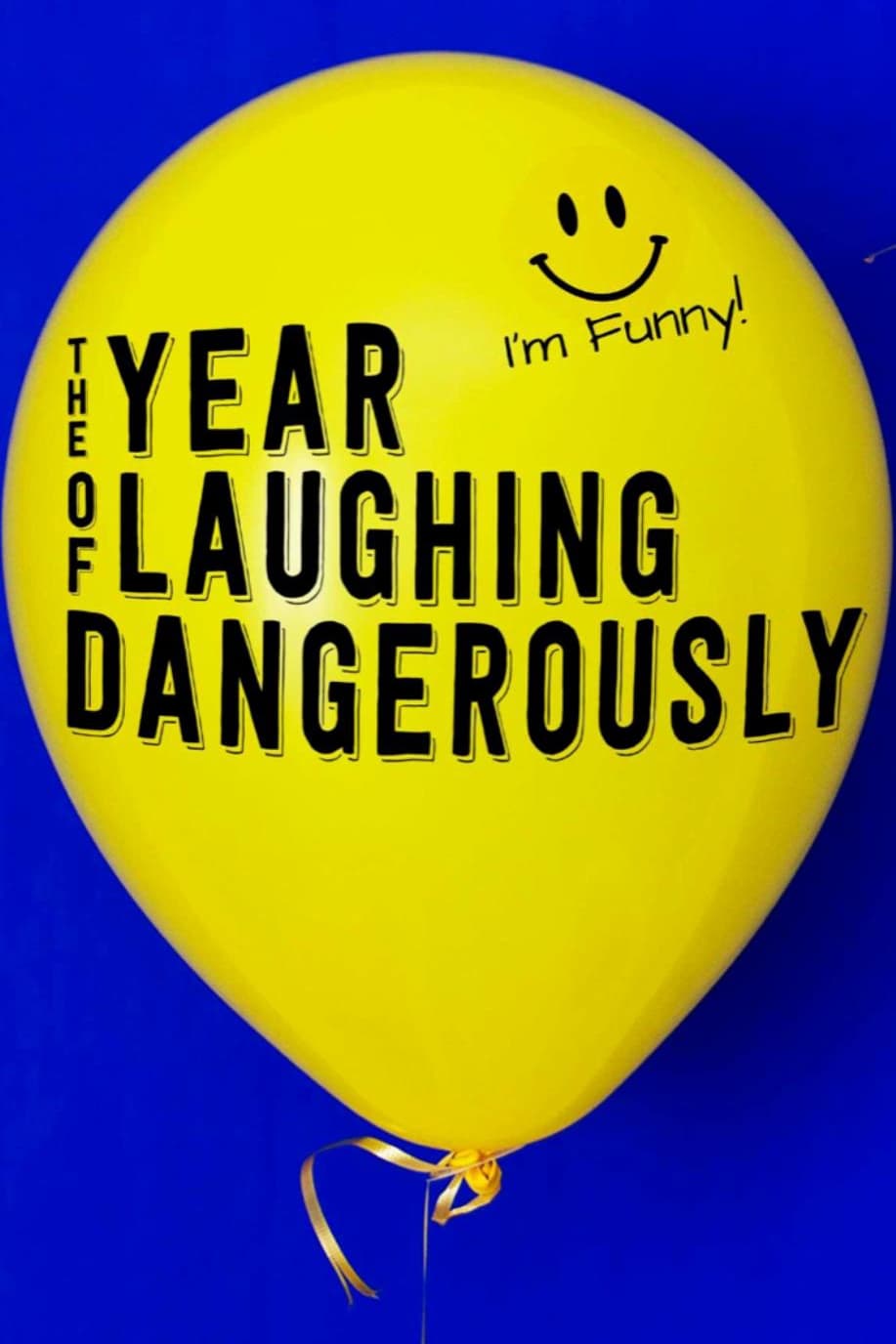 The Year of Laughing Dangerously