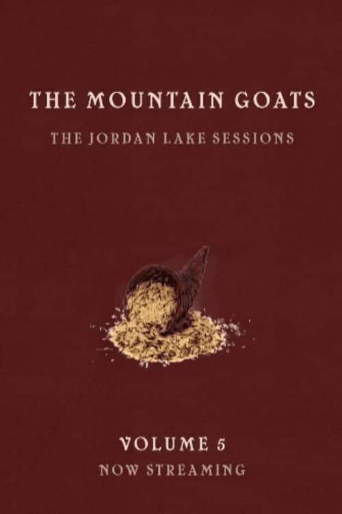 the Mountain Goats: the Jordan Lake Sessions (Volume 5)