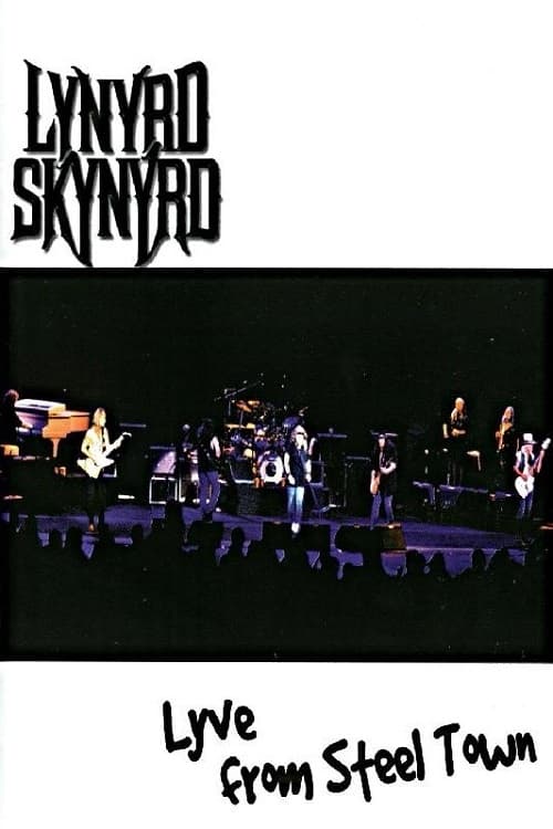 Lynyrd Skynyrd: Lyve from Steel Town