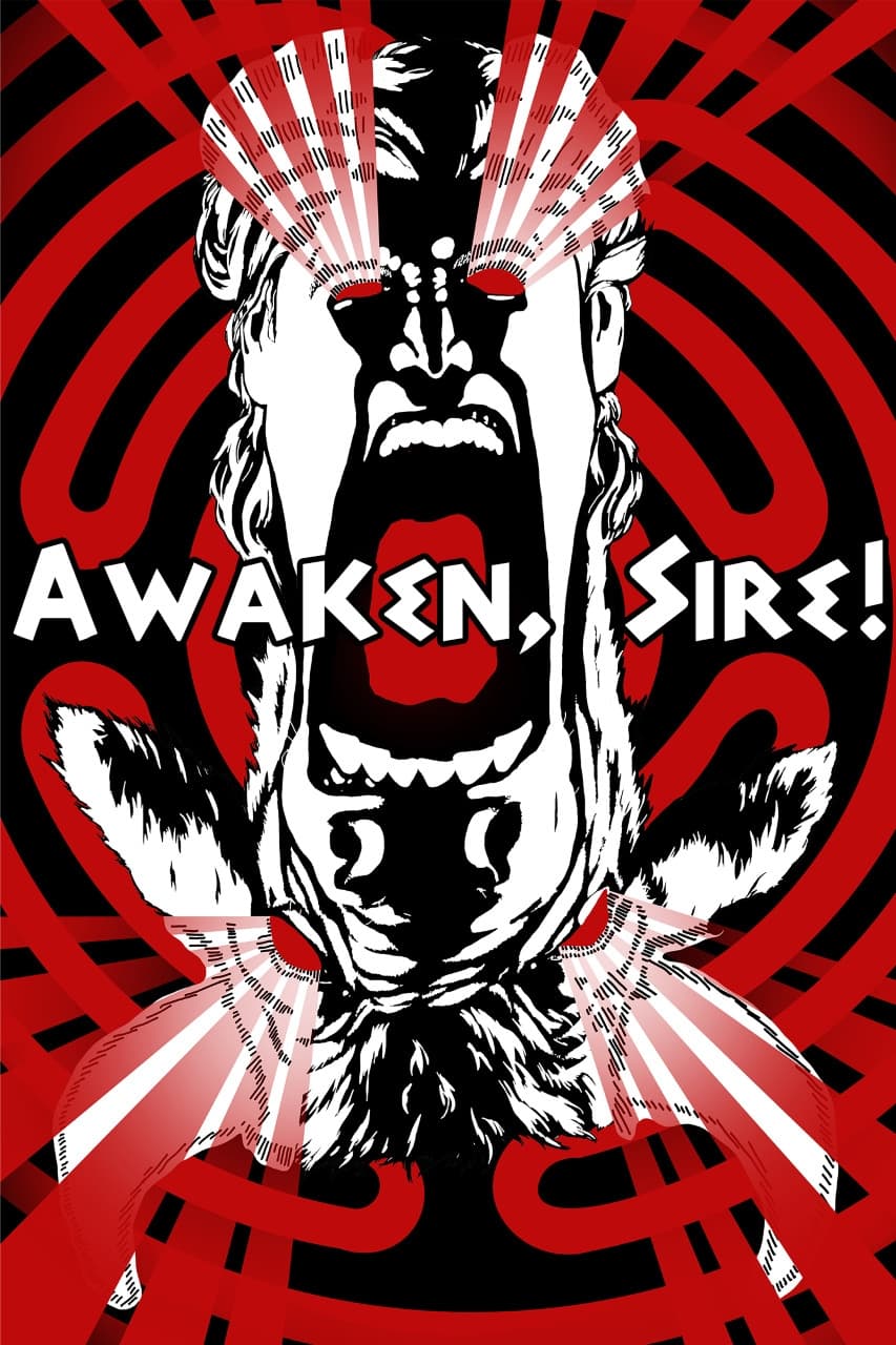 Awaken, Sire!