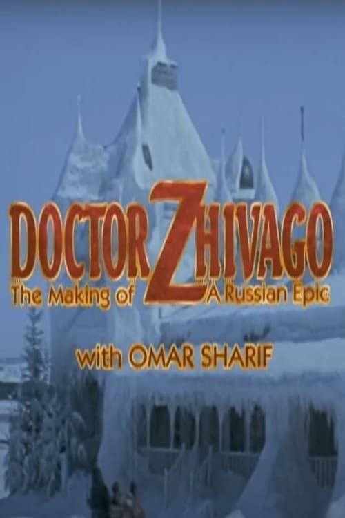 Doctor Zhivago: The Making of a Russian Epic