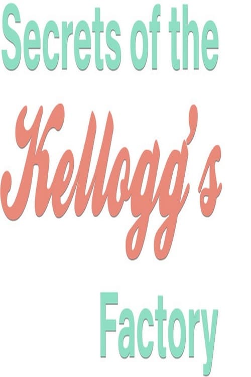 Secrets Of The Kellogg's Factory