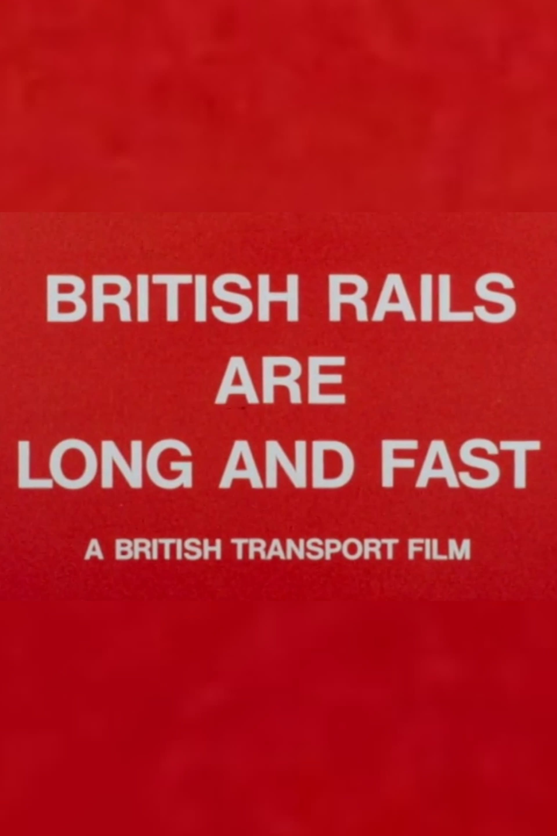 British Rails Are Long and Fast