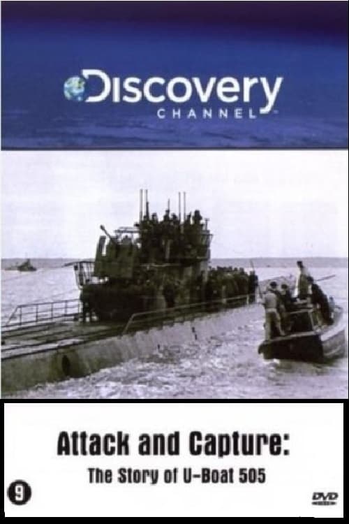 Attack and Capture: The Story of U-Boat 505